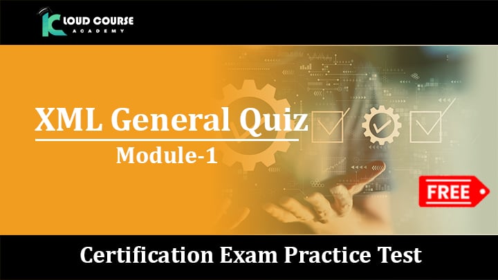 XML General Quiz Practice Test