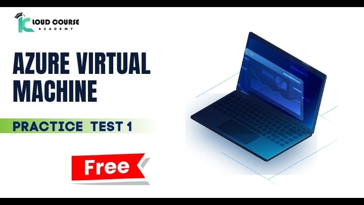 Azure Virtual Machine Practice Test 1 Thumbnail