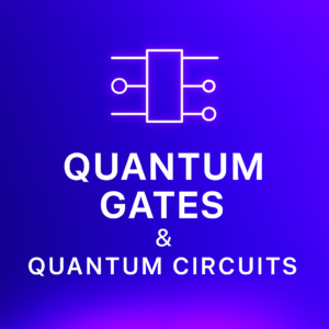 Quantum Gates and Quantum Circuits course thumbnail illustrating quantum gate operations, circuit diagrams, and qubit interactions.